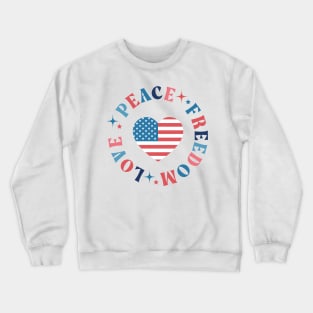 4th Of July Love Peace Freedom Independence Day Crewneck Sweatshirt